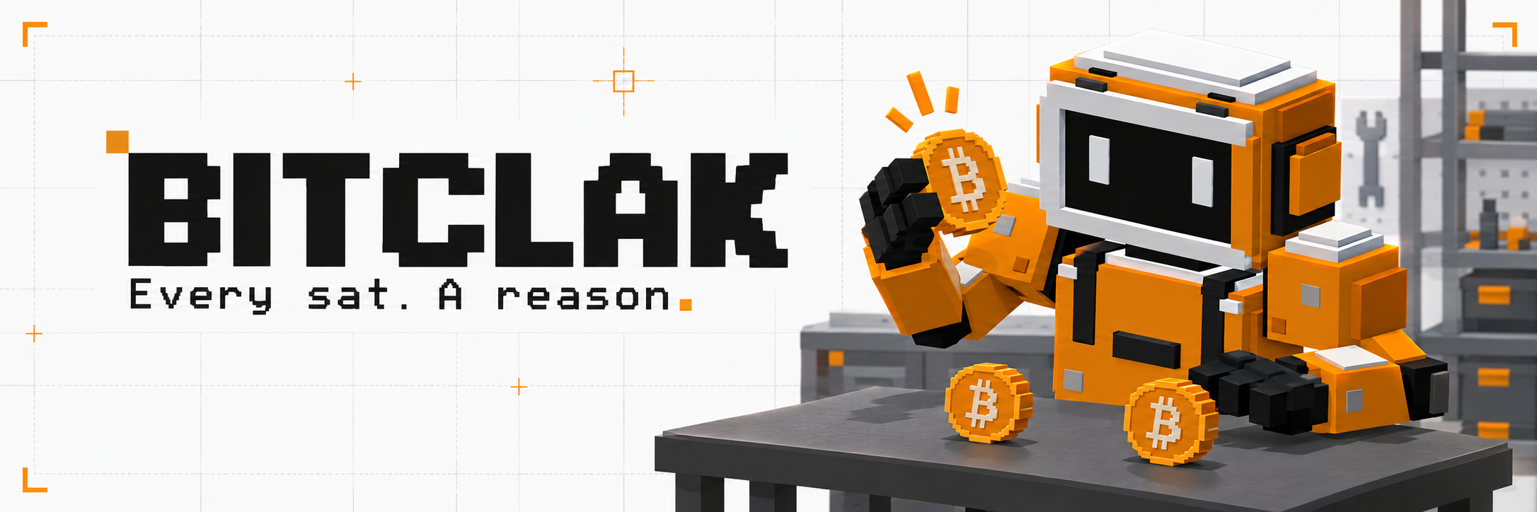 BITCLAK's orange voxel robot holding a Bitcoin coin beside the words Every sat. A reason.